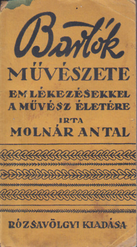 Molnr Antal - Bartk mvszete emlkezsekkel a mvsz letre