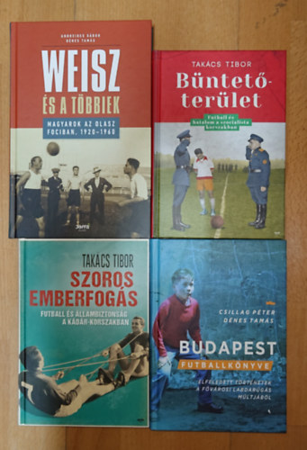 Tak�cs Tibor, Csillag P�ter, D�nes Tam�s, Andreides G�bor- D�nes Tam�s - 4 kit�n�� k�nyv a magyar futballr�l: Szoros emberfog�s, Budapest futballk�nyve, B�ntet�ter�let, Weisz �s a t�bbiek