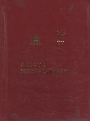 Dr. G�nczy L�szl� - 25 �v a tagok szolg�lat�ban - A V�c �s Vid�ke �ltal�nos Fogyaszt�si �s �rt�kes�t� Sz�vetkezet huszon�t �ve