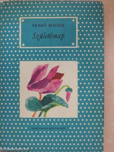 Szabó Magda - Születésnap (I. kiadás - Reich Károly rajzaival)