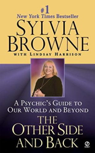 Sylvia Harrison, Lindsay Browne - The other side and back - A psychic' guide to our World and beyond