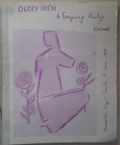 �lbey Ir�n - A Sz�ps�g Kertje Versek - Amerikai Magyar Szemle, St. Louis, 1969