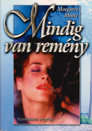 Margaret Moore - Mindig van remny