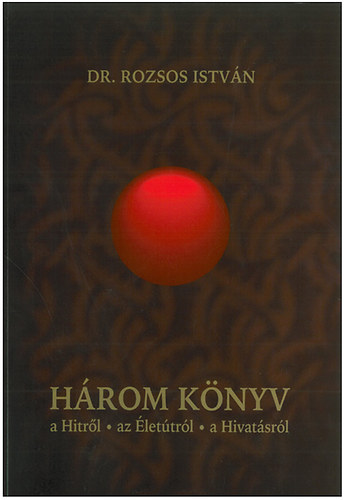 Dr. Rozsos Istvn - Hrom knyv a Hitrl - az lettrl - a Hivatsrl
