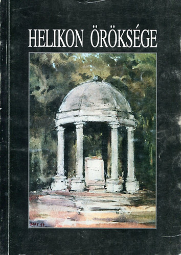 Bakonyin� Ligeti M�ria  (szerk.) - Helikon �r�ks�ge