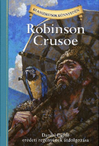 Daniel Defoe; Deanna McFadden - Robinson Crusoe - Klasszikusok knnyedn