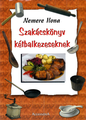 Nemere Ilona - Szak�csk�nyv k�tbalkezeseknek