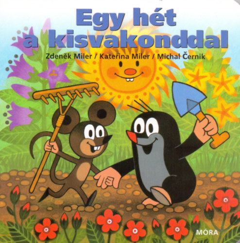 Michal Cernik, Katerina Miler Zdenek Miler - Egy ht a kisvakonddal