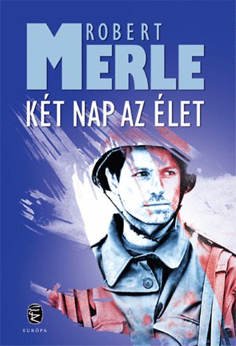 Robert Merle - Kt nap az let
