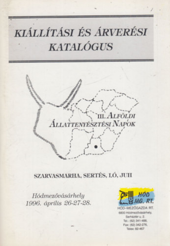 III. Alföldi Állattenyésztési Napok (Kiállítási és árverési katalógus)- Hódmezővásárhely, 1996. április 26-28.