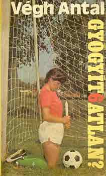 Végh Antal - Gyógyít6atlan