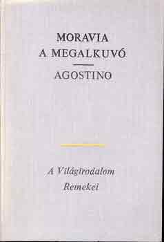 Alberto Moravia - A megalkuvó - Agostino
