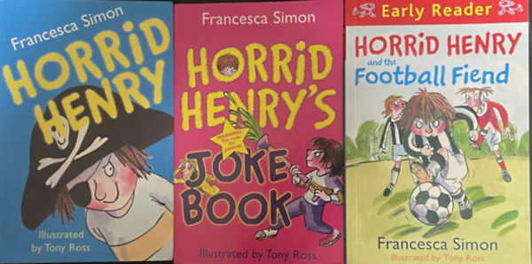 by Francesca Simon  (author) by Tony Ross (illustrated) - 3db Horrid Henry k�tet: Horrid Henry and the football fiend - Horrid Henry's joke book - Horrid Henry