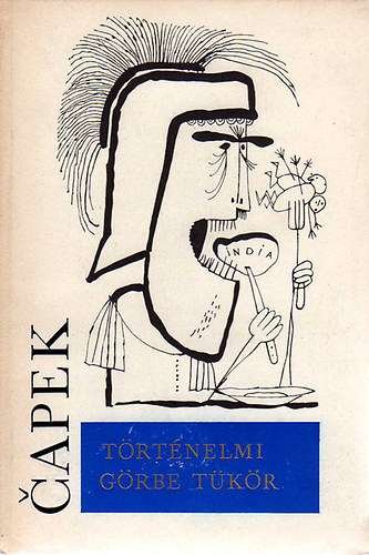 Karel Capek - T�rt�nelmi g�rbe t�k�r