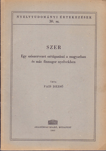 Pais Dezső - SZER - Egy szószervezet szétágazásai a magyarban és más finnugor nyelvekben