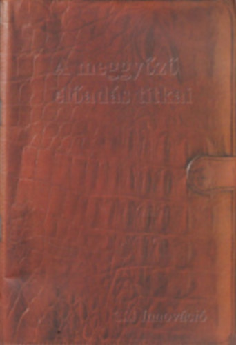 A meggy�z� el�ad�s titkai