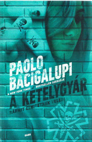 Paolo Bacigalupi - A kételygyár