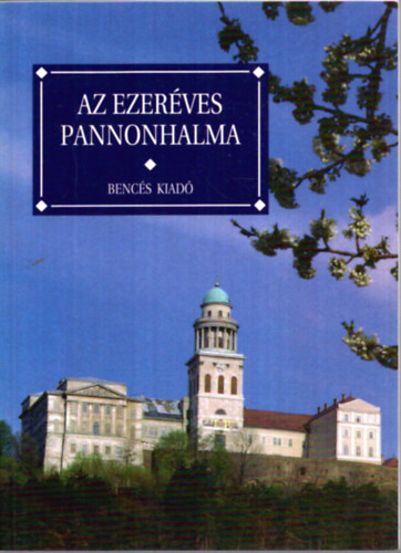 Lvrdy Ferenc-Szab Flris - Az ezerves Pannonhalma