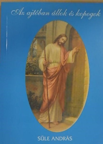 Süle András - Az ajtóban állok és kopogok