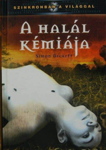 Kiss Viktória Simon Beckett (ford.) - A halál kémiája - David Hunter 1. (The Chemistry of Death)