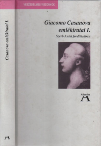 Giacomo Casanova eml�kiratai I. (Veszedelmes viszonyok)- Szerb Antal ford�t�sa