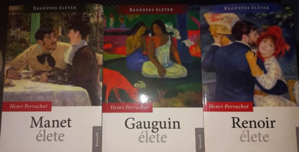 Henri Perruchot - Reg�nyes �letek k�nyvcsomag (3 darab) Manet �lete, Gauguin �lete, Renoir �lete