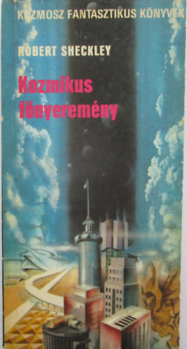 Robert Sheckley - Kozmikus fnyeremny