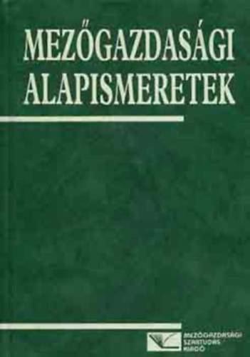 Dr. Haj�s L�szl�  (szerk.) - Mez�gazdas�gi alapismeretek