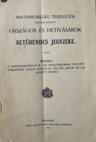 Magyarorsz�g ter�let�n tartatni szokott orsz�gos hetiv�s�rok bet�rendes jegyz�ke