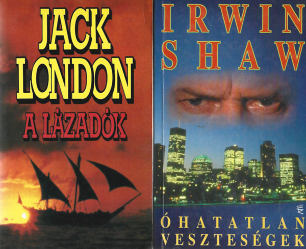 2 db k�nyv, Jack London: A l�zad�k, Irwin Shaw: �hatatlan vesztes�gek