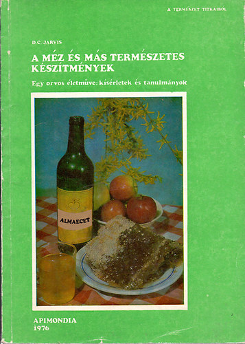 D. C. Jarvis - A mz s ms termszetes ksztmnyek  (Egy orvos letmve: ksrletek s tanulmnyok)