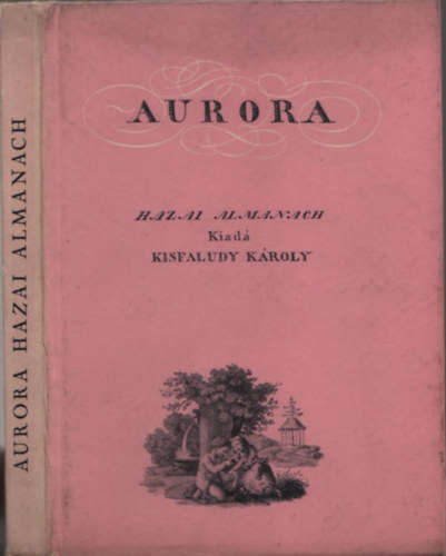 Kenyeres Imre  (szerk.) - Aurora - Hazai almanach 1822- 1831 (Officina kpesknyvek)