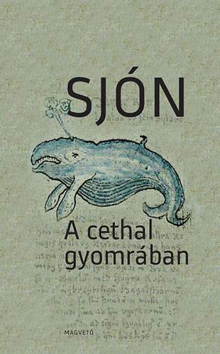 Sj�n - A cethal gyomr�ban