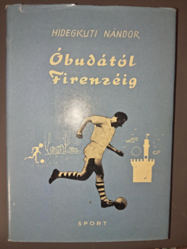 Fekete Pl, rvs Jnos  Hidegkuti Nndor (szerk.) - budtl Firenzig - Harmadik, bvtett kiads