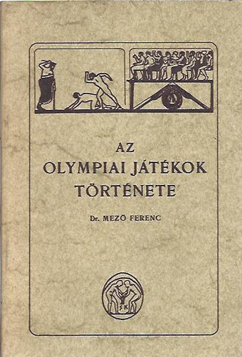 Mez Ferenc - Az olimpiai jtkok trtnete
