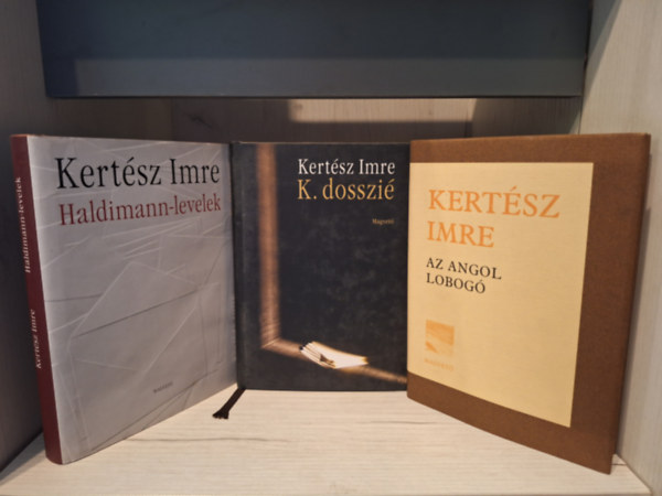Kert�sz Imre - Angol lobog� , K. dosszi�, Haldimann-levelek - 3 k�tet