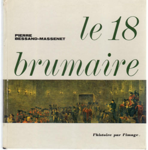 Pierre Bessand-Massenet - Le 18 brumaire