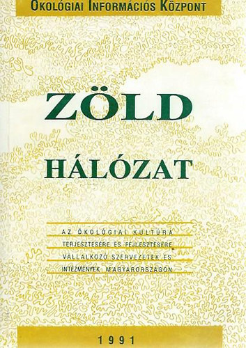 Csonka Andrs - Fs Jzsef  (szerk.) - Zld Hlzat - Az kolgiai kultra terjesztsre s fejlesztsre vllalkoz szervezetek s intzmnyek Magyarorszgon