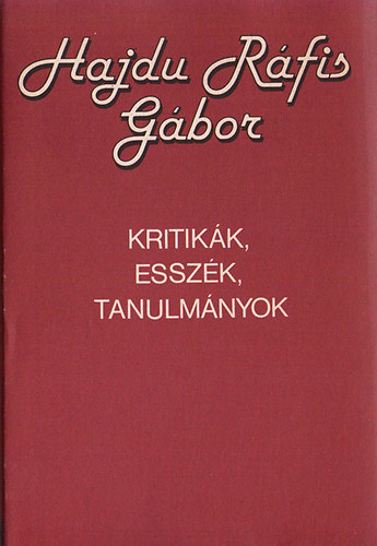 Hajdu R�fis G�bor - Kritik�k, essz�k, tanulm�nyok (1970-1980)