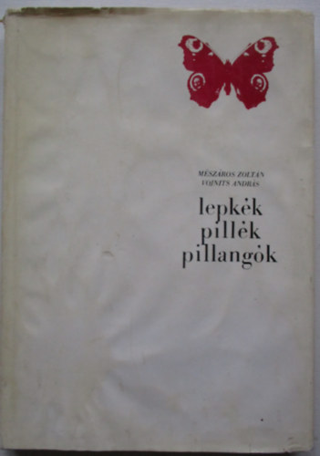 SZERZ Mszros - Zoltn Vojnits Andrs - Lepkk, pillk, pillangk