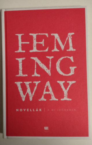 Ernest Hemingway - Novell�k - A mi id�nkben