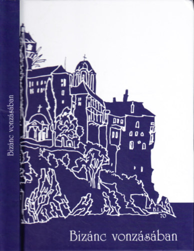 Nacsin�k Gergely Andr�s  (szerk.) - Biz�nc vonz�s�ban