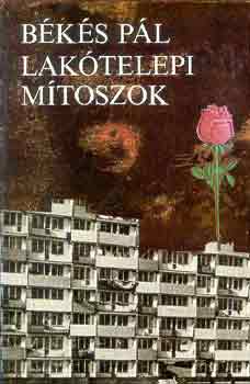 B�k�s P�l - Lak�telepi m�toszok