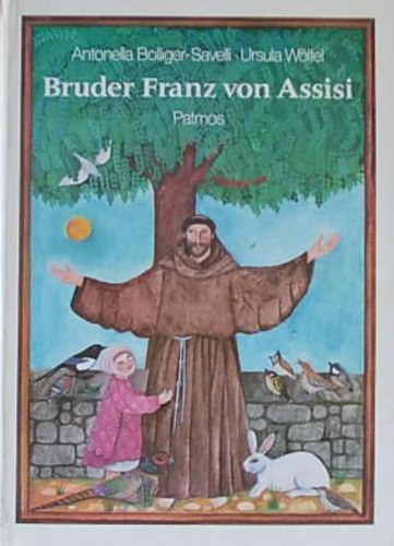 Ursula Wölfel - Bruder Franz von Assisi