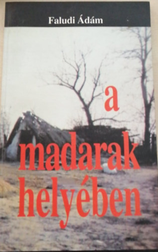 Faludi �d�m - A madarak hely�ben