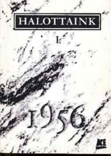 Balassa Jnos s munkatrsai - Halottaink, 1956 I-II.