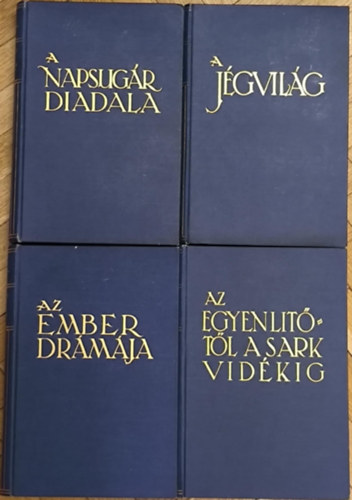 Cholnoky Jenő - A Föld titkai I-IV. (A napsugár diadala - A jégvilág - Az ember drámája - Az egyenlítőtől a sarkvidékig)