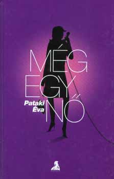 Pataki �va - M�g egy n�