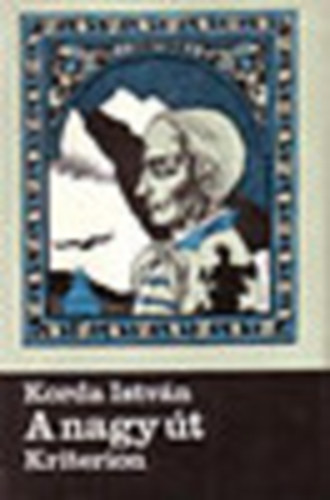 Korda Istv�n - A nagy �t (K�r�si Csoma S�ndor �letreg�nye)