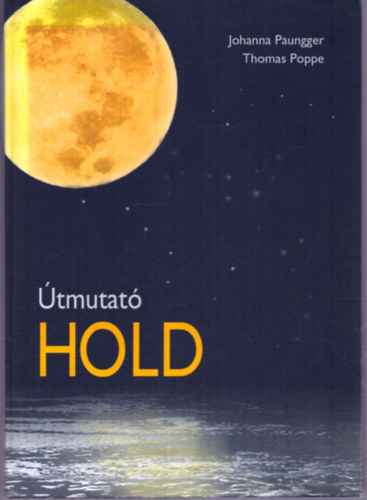 Thomas, Paungger, Johanna Poppe - �tmutat� Hold (A holdnapt�r alkalmaz�sa a mindennapi �letben)